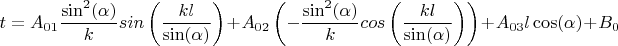 $$t=A_{01} \frac {\sin^2( \alpha)}  {k} sin \left(  \frac{kl}  {\sin( \alpha) }  \right)+A_{02}\left(- \frac {\sin^2( \alpha)}  {k} cos \left(  \frac{kl}  {\sin( \alpha) }  \right )\right)+A_{03}l \cos( \alpha) +B_0$$