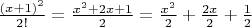 $\frac{(x+1)^2}{2!}=\frac{x^2+2x+1}{2}=\frac{x^2}{2}+\frac{2x}{2}+\frac{1}{2}$
