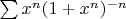 $\sum x^n(1+x^n)^{-n}$