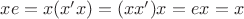 $xe = x (x'x) = (xx')x = ex = x$
