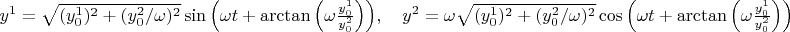 $y^1=\sqrt{(y^1_0)^2+(y^2_0/\omega)^2}\sin{\left(\omega t+\arctan{\left(\omega \frac{y^1_0}{y^2_0}}\right)\right)},\quad y^2=\omega\sqrt{(y^1_0)^2+(y^2_0/\omega)^2}\cos{\left(\omega t+\arctan{\left( \omega\frac{y^1_0}{y^2_0}\right)}\right)}$