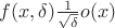 $f(x,\delta)\frac{1}{\sqrt{\delta}}o(x)$