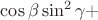 $\cos\beta \sin^2\gamma+$
