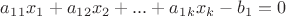 $a_1_1 x_1 + a_1_2 x_2 + ... + a_1_k x_k - b_1 = 0$
