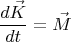 $$
\frac{d\vec{K}}{dt}=\vec{M}
$$