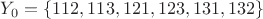 $Y_0=\{112, 113, 121, 123, 131, 132\}$