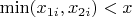 $\min (x_{1i}, x_{2i}) < x$