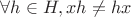 $\forall h \in H, xh \ne hx$