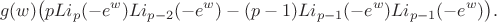 \[ g(w) \big(p Li_p(-e^w)  Li_{p-2}(-e^w) -(p-1)  Li_{p-1}(-e^w)  Li_{p-1}(-e^w) \big)  .\]