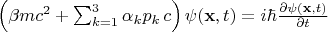 $\left(\beta mc^2 + \sum_{k = 1}^3 \alpha_k p_k \, c\right) \psi (\mathbf{x},t) = i \hbar \frac{\partial\psi(\mathbf{x},t) }{\partial t} 
$