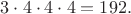 $3\cdot4\cdot4\cdot4=192.$