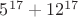 $5^{17}+12^{17}$