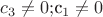 $c_3 \neq 0; $c_1 \neq 0$