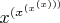 $x^{(x^{(x^{(x)))}}}$