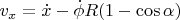 $\[v_x  = \dot x - \dot \phi R(1 - \cos \alpha )\]$