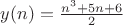 $y(n)=\frac{n^3+5n+6}{2}$