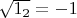 $\sqrt{1_2}=-1$