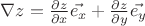 $\nabla z = \frac{\partial z}{\partial  x}\vec{e_x}+\frac{\partial  z}{\partial  y}\vec{e_y}$
