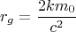 $$r_g=\frac{2km_0}{c^2}$$
