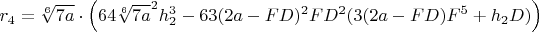 $r_4=\sqrt[6]{7a}\cdot\left(64\sqrt[6]{7a}^2h_2^3-63(2a-FD)^2FD^2(3(2a-FD)F^5+h_2D)\right)$