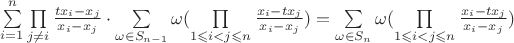 $\sum\limits_{i=1}^{n}\prod\limits_{j\ne i}^{}\frac{tx_i-x_j}{x_i-x_j}\cdot \sum \limits_{\omega \in S_{n-1}}^{}\omega(\prod\limits_{1\leqslant i < j\leqslant n}^{}\frac{x_i-tx_j}{x_i-x_j})=\sum \limits_{\omega \in S_n}^{}\omega(\prod\limits_{1\leqslant i < j\leqslant n}^{}\frac{x_i-tx_j}{x_i-x_j})$