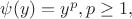$\psi(y)=y^p, p \ge 1,$