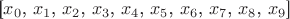 [$x_0$, $x_1$, $x_2$, $x_3$, $x_4$, $x_5$, $x_6$, $x_7$, $x_8$, $x_9$]