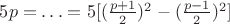 $5p=\ldots=5[(\frac{p+1}{2})^2-(\frac{p-1}{2})^2]$