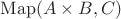 ${\rm Map}(A\times B, C)$
