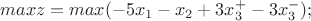 $max z =max(-5x_1-x_2+3x_3^+-3x_3^ -);$