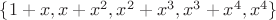 $\{1 + x, x + x^2, x^2 + x^3, x^3 + x^4, x^4\}$