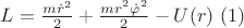 $L=\frac{m\dot{r}^2}{2}+\frac{mr^2\dot{\varphi}^2}{2}-U(r)\  (1)$
