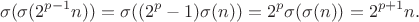 $$\sigma(\sigma(2^{p-1} n)) = \sigma((2^p - 1)\sigma(n)) = 2^p \sigma(\sigma(n)) = 2^{p+1} n.$$