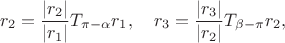 $$r_2 = \frac{|r_2|}{|r_1|}T_{\pi-\alpha}r_1, \quad r_3 = \frac{|r_3|}{|r_2|}T_{\beta-\pi}r_2,$$