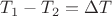 $T_1-T_2=\Delta T$