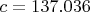 ${c}=137.036$