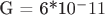 G = 6*10^-11