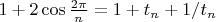 $1+2\cos\frac{2\pi}{n}=1+t_n+1/t_n$