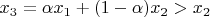 $x_3=\alpha x_1+(1-\alpha)x_2>x_2$
