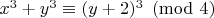 $x^3+y^3 \equiv (y+2)^3 \pmod{4}$