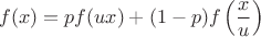 $$f(x) = pf(ux) + (1 - p)f\left( {\frac{x}{u}} \right)$$