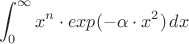 $$\int_{0}^{\infty}{x^{n}\cdot exp(-\alpha\cdot x^2)} \, dx$$