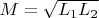 $M=\sqrt{L_1 L_2}$