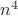 $ n^4$