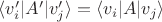 $\langle v'_i|A'| v'_j \rangle = \langle v_i|A| v_j \rangle$