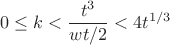 $$0 \le k < \frac{t^3}{wt/2} < 4t^{1/3}$$
