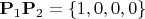$\mathbf{P}_{1}%
\mathbf{P}_{2}=\left\{ 1,0,0,0\right\} $