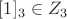 $[1]_3 \in Z_3$