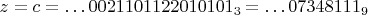 $z=c=\dots 0021101122010101_3=\dots 07348111_9$