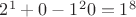 $2^1+0-1^20=1^8$